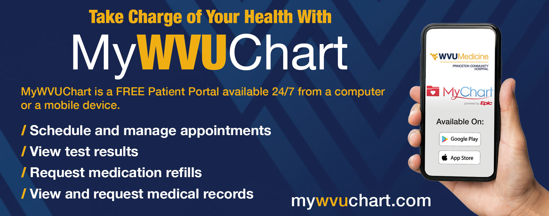 Take Charge of your health with MyWVUChart. MyWVUChartis a free patient portal available 24/7 from a computer or Mobile device, Schedule and manage appointments, view test results, request medication refills, view and request medical records, https://mywvuchart.com/